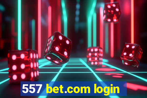 557 bet.com login